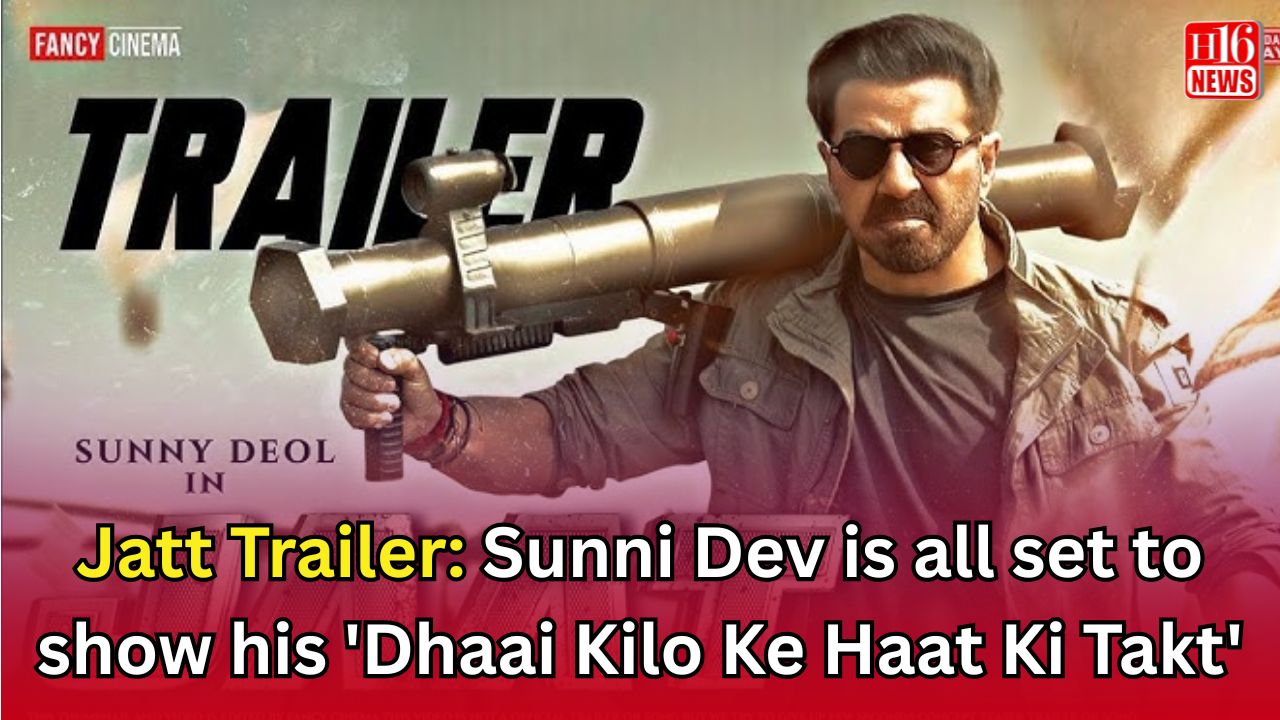 Jatt Trailer: Sunni Dev is all set to show his 'Dhaai Kilo Ke Haat Ki Takt'